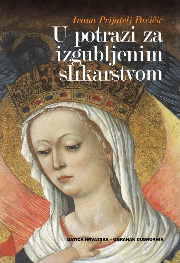 Ivana Prijatelj Pavičić - U potrazi za izgubljenim slikarstvom